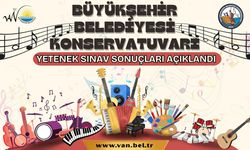 Van Büyükşehir Konservatuvar sınavı sonuçları açıklandı!