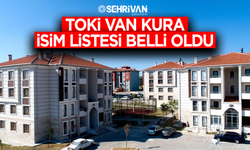 TOKİ Van kura isim listesi belli oldu! İşte kura sonuçları...