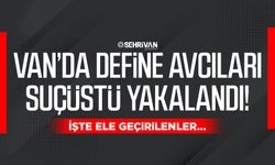 Van’da define avcıları suçüstü yakalandı! İşte ele geçirilenler