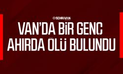 Van’da bir genç ahırda ölü bulundu