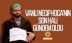Vanlı necip Hoca’nın son hali gündem oldu