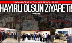 İş İnsanı Borazan’dan meslek odalarına hayırlı olsun ziyareti!