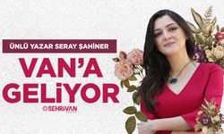 Ünlü Yazar Seray Şahiner Van’a Geliyor