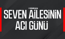 Seven Ailesinin acı günü