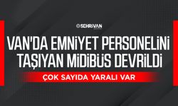 Van'da emniyet personelini taşıyan midibüs devrildi: Çok sayıda yaralı var