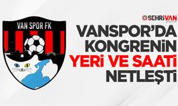 Vanspor’da kongrenin yeri ve saati netleşti