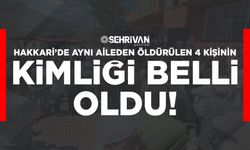 Hakkari’de aynı aileden öldürülen 4 kişinin kimliği belli oldu!