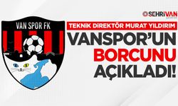 Teknik direktör Yıldırım, Vanspor’un borcunu açıkladı!