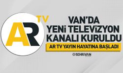 Van’da yeni televizyon kanalı kuruldu: Ar TV yayın hayatına başladı