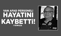 Van AFAD personeli hayatını kaybetti!