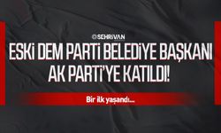 Eski DEM Parti Belediye Başkanı AK Parti’ye katıldı! Bir ilk yaşandı