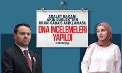 Adalet Bakanı Akın Gürlek’ten Rojin Kabaiş açıklaması: DNA incelemeleri yapıldı