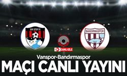 CANLI YAYIN| Vanspor-Bandırmaspor maçını canlı izle!