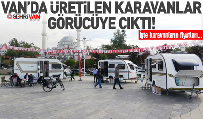 Van’da üretilen karavanlar görücüye çıktı: İşte fiyatları…