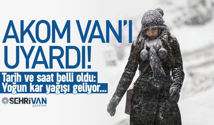 AKOM saat verip Van’ı uyardı: Kar ve sağanak geliyor!