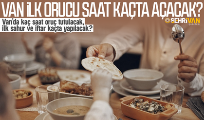 Van’da iftar ve sahur vakitleri belli oldu! İlk iftar ve sahur kaçta yapılacak?