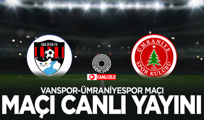 Vanspor-Ümraniyespor maçı canlı yayını!
