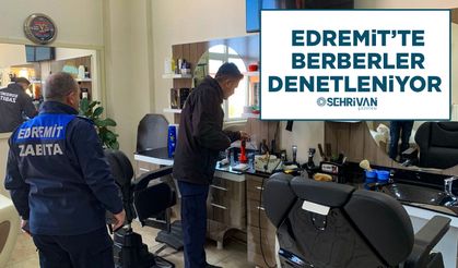 Edremit’te berberler denetleniyor