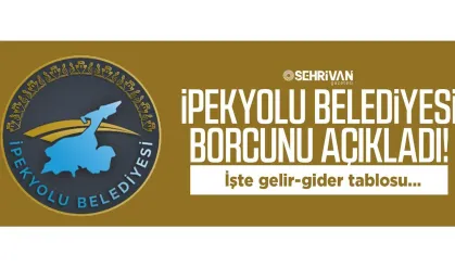 Van İpekyolu Belediyesi’nin borcu belli oldu!