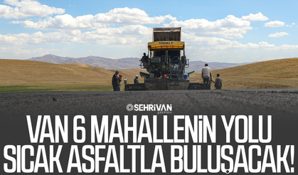 Van’da 6 mahallenin uzun yıllardır beklediği yol sorunu çözülüyor!