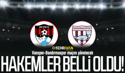 Vanspor-Bandırmaspor maçının hakemi belli oldu! Türk futbolunda bir ilk...