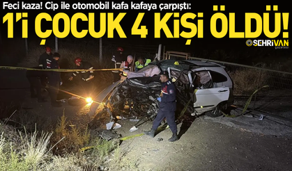Cip ile otomobil kafa kafaya çarpıştı: 1’i çocuk 4 kişi öldü, 1 kişi ağır yaralandı!