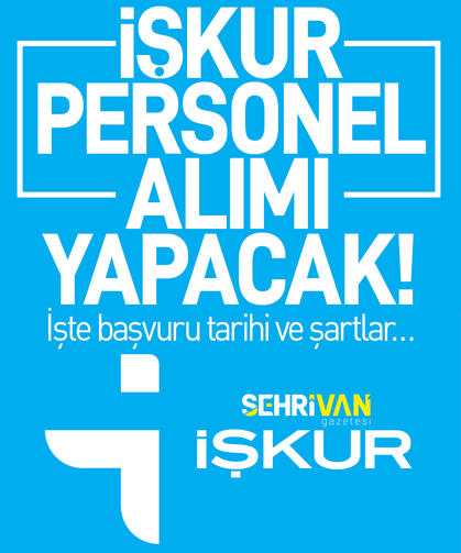 İŞKUR Van’da TYP ile personel alımı yapacak! İşte başvuru tarihi ve şartları...