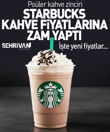 Starbucks Türkiye'deki kahve fiyatlarına zam yaptı!