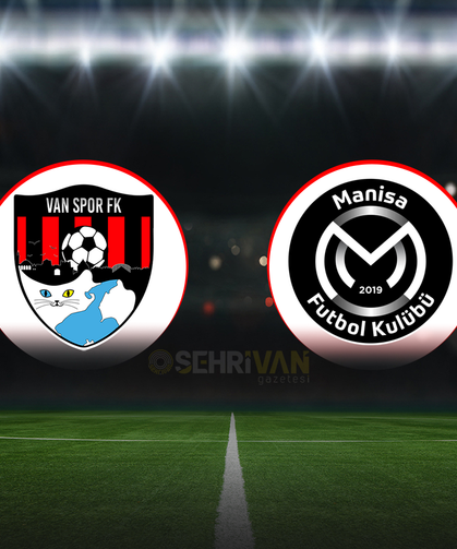 Vanspor–Manisa FK maçının ilk 11’leri belli oldu