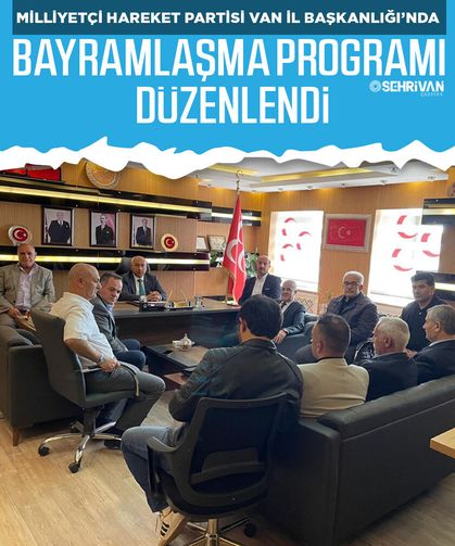 Milliyetçi Hareket Partisi Van İl Başkanlığı’nda Bayramlaşma Programı düzenlendi