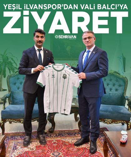 Yeşil İlvanspor’dan Vali Balcı’ya ziyaret
