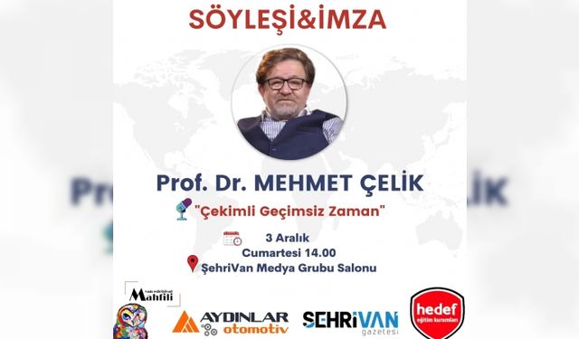 Prof. Dr. Mehmet Çelik, Van’da kitapseverlerle bir araya gelecek!