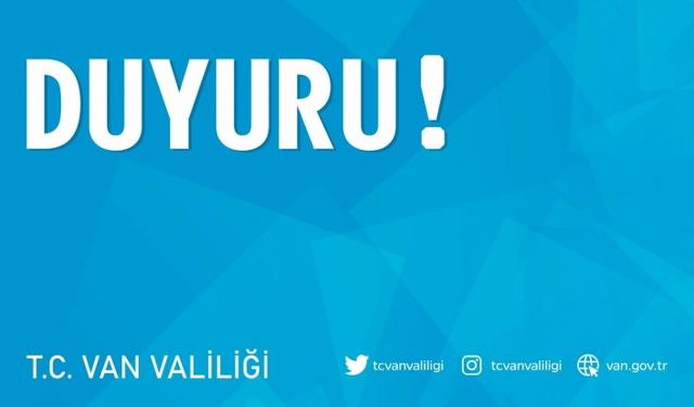 Son dakika | Van Valiliğinden önemli duyuru!
