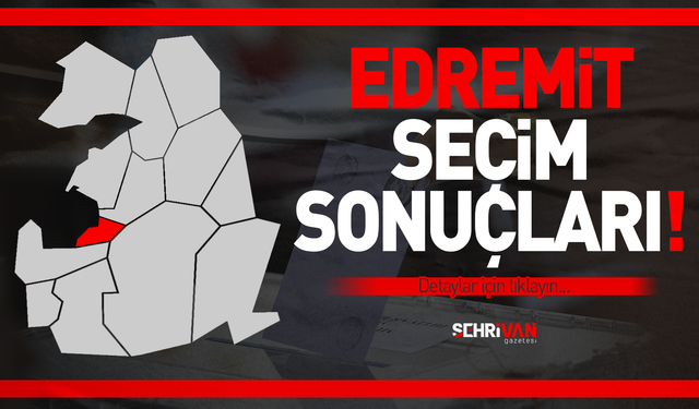 2023 VAN EDREMİT SEÇİM SONUÇLARI
