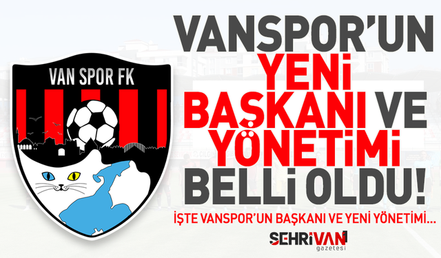 Vanspor’da yeni yönetim şeması açıklandı: İşte görev dağılımı