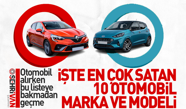 Türkiye'de en çok tercih edilen 10 otomobil belli oldu
