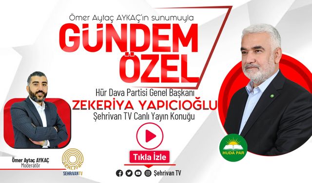 CANLI İZLE | HÜDA PAR Genel Başkanı Zekeriya Yapıcıoğlu