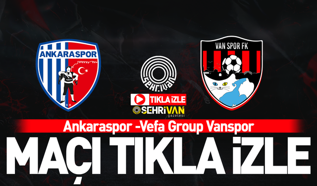 TIKLA İZLE | Ankaraspor-Vanspor maçı geniş özet izle