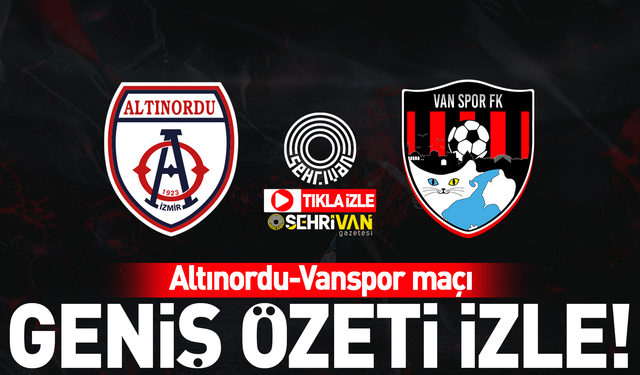 TIKLA İZLE | Altınordu-Vanspor maçı geniş özeti!