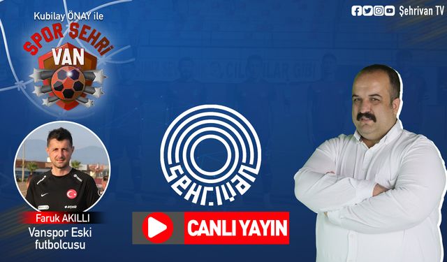 CANLI YAYIN… Vanspor'da neler oluyor? Kubilay Önay ile Spor ŞehriVan Canlı Yayın İzle