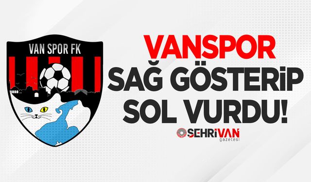 Vanspor sağ gösterip sol vurdu!