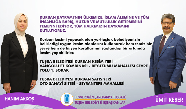 TUŞBA BELEDİYESİ EŞ BAŞKANLARINDAN KURBAN BAYRAMI MESAJI