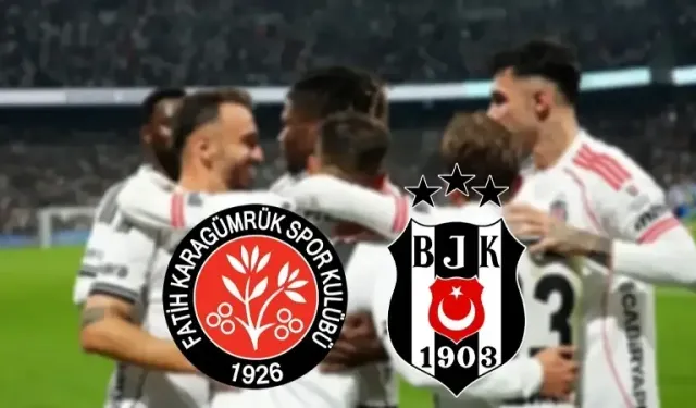 Fatih Karagümrükspor - Beşiktaş maçının ilk 11'leri açıklandı!