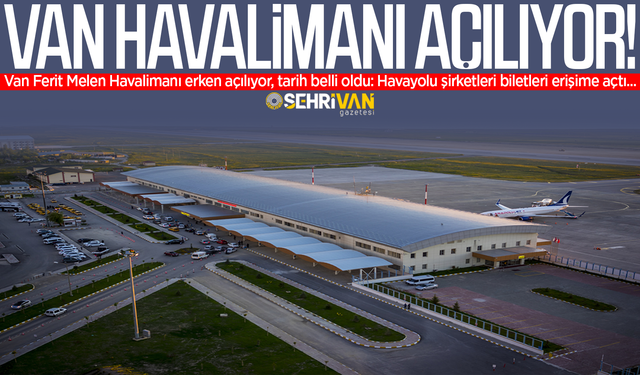 Van Havalimanı açıldı mı?
