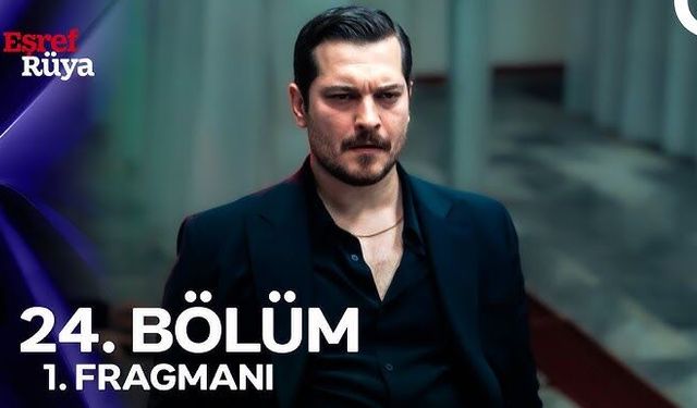 Eşref Rüya 24. Bölüm Fragmanı!