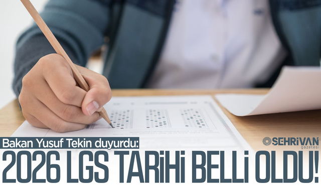 2026 LGS’nin yeni tarihi belli oldu: Bakan Tekin duyurdu!