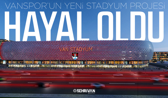 Vanspor’un yeni stadyum projesi hayal oldu!