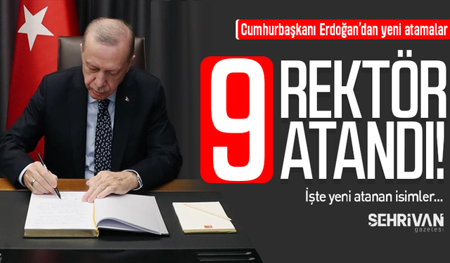 9 üniversiteye yeni rektör atandı! İşte atanan isimler