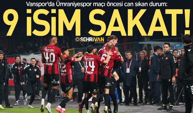 Vanspor’da Ümraniyespor maçı öncesi can sıkan durum: 9 isim sakat!