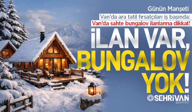 Van’da ara tatil fırsatçıları iş başında: Bu ilanlara dikkat!